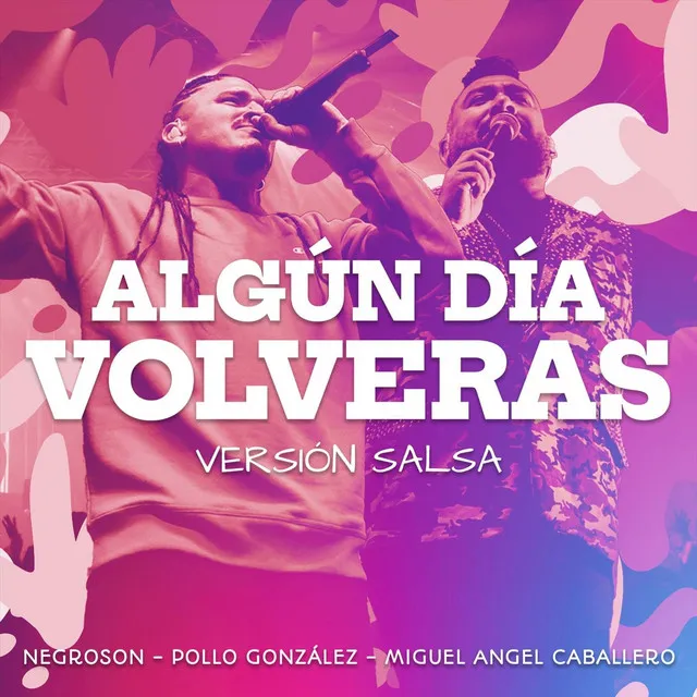 Algún Día Volveras (Versión Salsa)