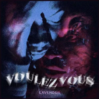 Voulez vous by LAVENDER