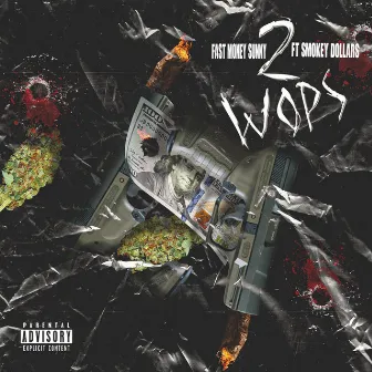 2 Wops by Smokey Dollars