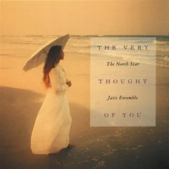 The Very Thought of You by The North Star Jazz Ensemble