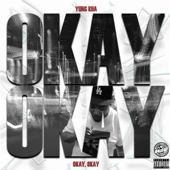 Okay Okay by Yung Kha