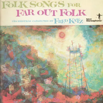 Folk Songs for Far Out Folk by Fred Katz