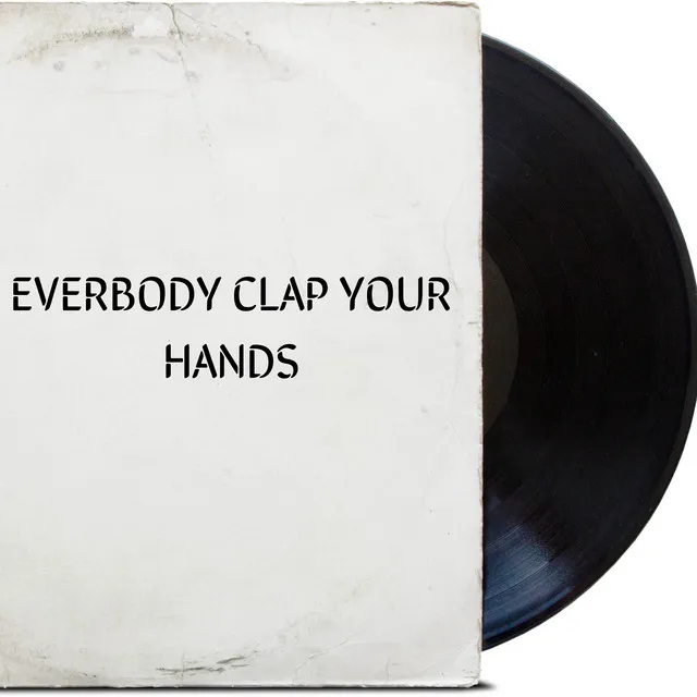 Everbody Clap Your Hands