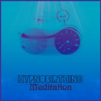 Hypnobirthing Meditation and Pregnancy Affirmations: Music for Pregnancy Transformation by Hypnobirthing Music Academy