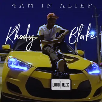 4am In Alief by Khody Blake