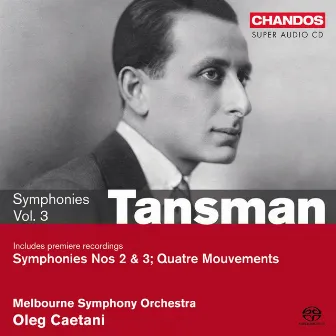 Tansman, A.: Symphonies, Vol. 3 - Nos. 2, 3 by Oleg Caetani