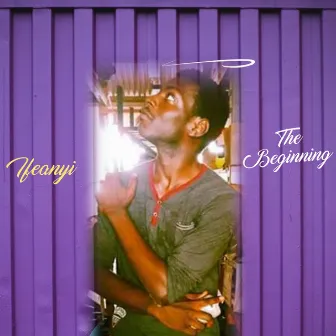 The Beginning by Ifeanyi