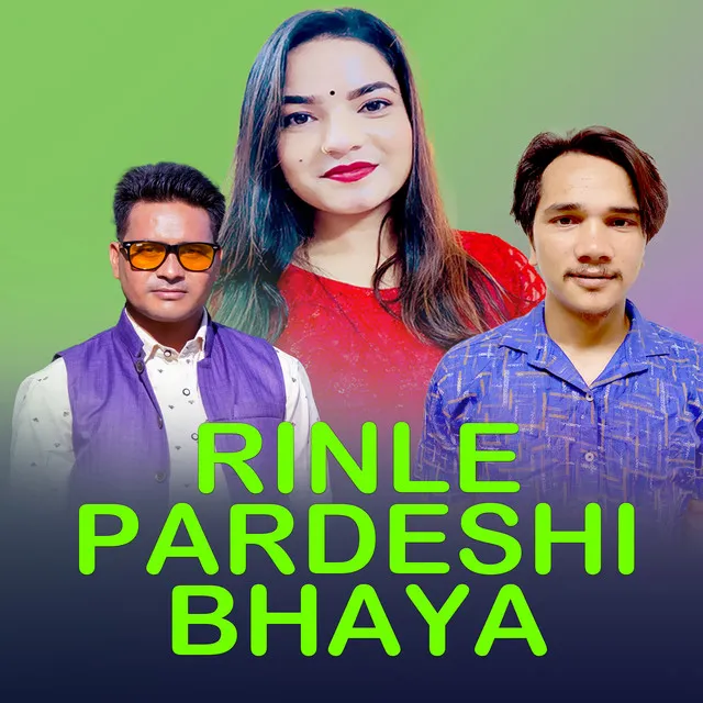 Rinle Pardeshi Bhaya