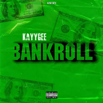 Bankroll by KayyGee