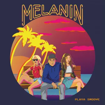 Melanin by Playa Smoove