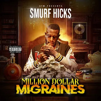 Million Dollar Migraines by Smurf Hicks