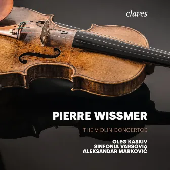 Pierre Wissmer: The Violin Concertos by Pierre Wissmer