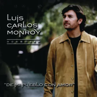 De Mi Pueblo Con Amor by Luis Carlos Monroy