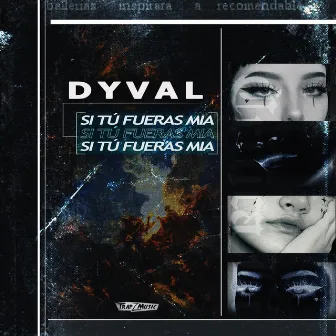 Si tu Fueras Mia (Radio Edit) by Dyval