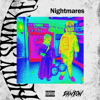 Nightmares by Daw$on