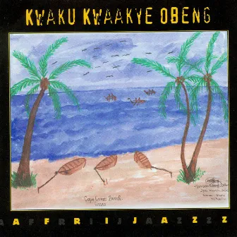 Obeng, Kwaku Kwaakye: Afrijazz by Kwaku Kwaakye Obeng