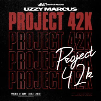 Project 42k by Uzzy Marcus