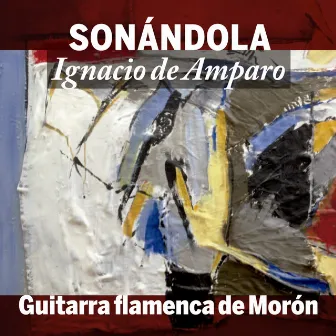 Sonándola. Guitarra Flamenca de Morón by Ignacio de Amparo