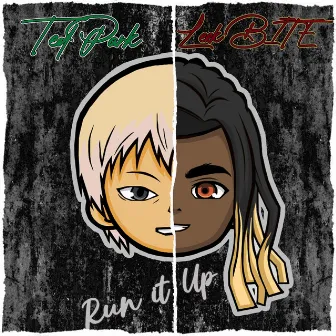 Run It Up by LeekBITE