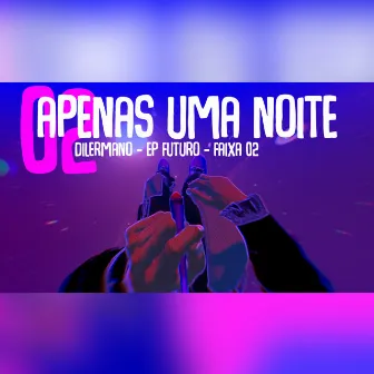 Apenas uma Noite by Dilermano