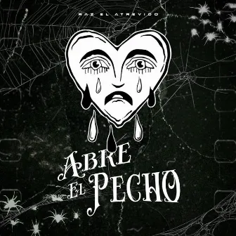 Abre El Pecho by Raz El Atrevido