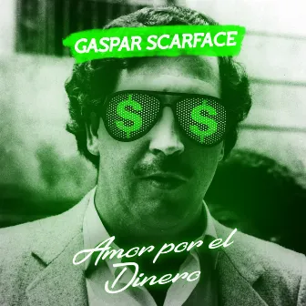 Amor por el Dinero by Gaspar Scarface