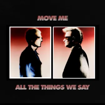 All The Things We Say / Move Me by Franc Moody