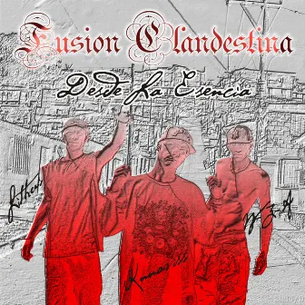 Desde la Esencia by Fusión Clandestina