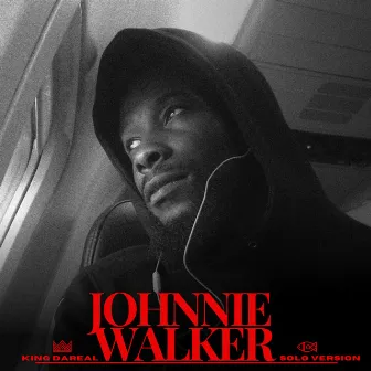 Johnnie Walker (Solo Version) by King Dareal