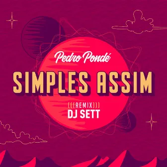 Simples Assim (Remix) by Pedro Pondé