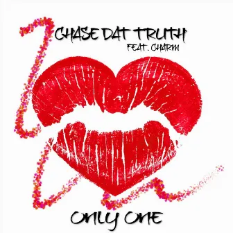 Only One by Chase Dat Truth