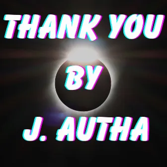 Thank You by J. Autha