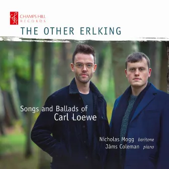 The Other Erlking: Songs and Ballads of Carl Loewe by Jâms Coleman