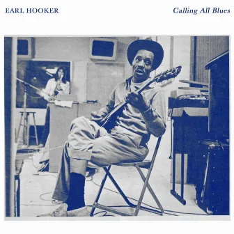 Calling All Blues by Earl Hooker