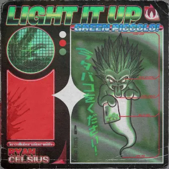 Light It Up by Green Piccolo