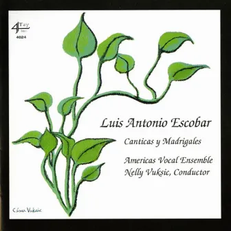 Luis Antonio Escobar: Canticas y Madrigales by Americas Vocal Ensemble