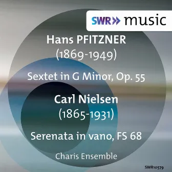 Pfitzner: Sextet, Op. 55 - Nielsen: Serenata in vano, FS 68 by Charis Ensemble