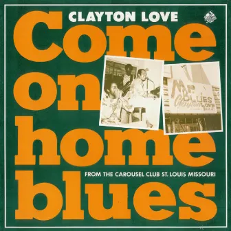 Come On Home Blues by Clayton Love