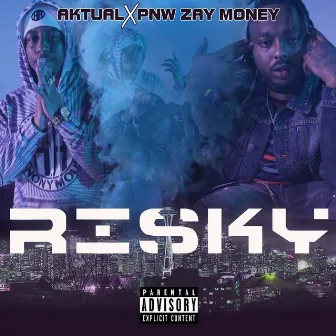 Risky by PNW Zay Money