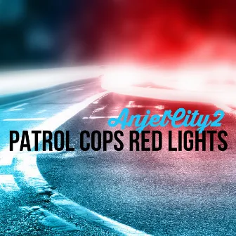 Patrol Cops Red Lights by AnjelCity2