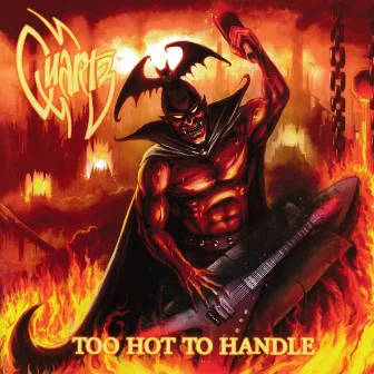 Too Hot To Handle by Quartz