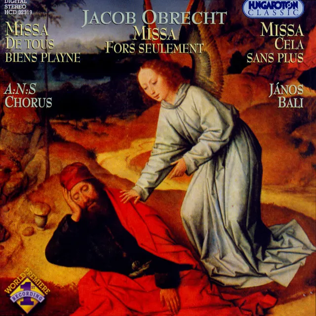 Obrecht: Missa De Tous Biens Playne / Missa Cela Sans Plus / Missa Fors Seulement