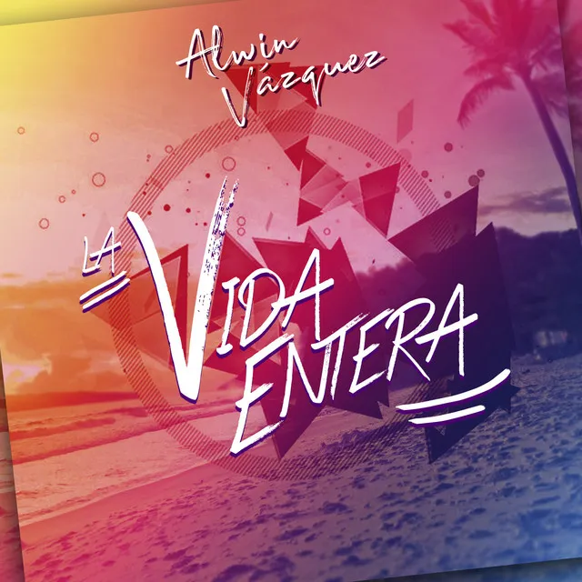 La Vida Entera (Remix)