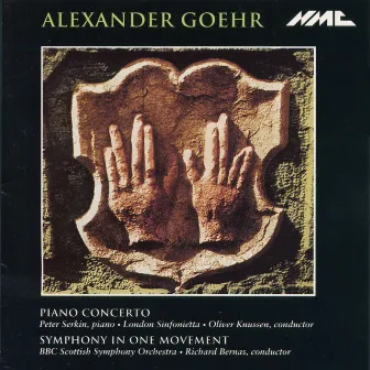 Alexander Goehr: Piano Concerto, Op. 33 & Symphony in 1 Movement, Op. 29 by Alexander Goehr