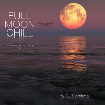 Full Moon Chill, Vol. 1 by DJ Maretimo