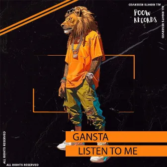 Listen to Me by Gansta