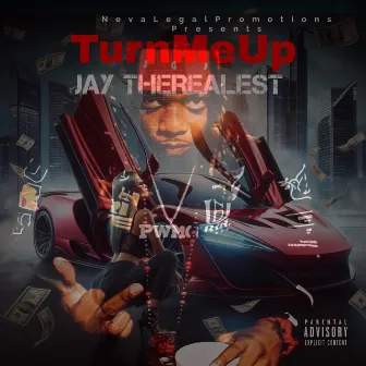 TurnMeUp by Jay TheRealest