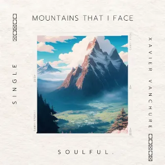 Mountains That I Face by Soulful.