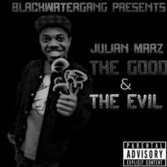 The Good & the Evil by Julian Marz