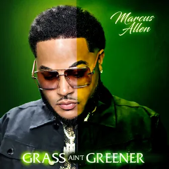 Grass Ain't Greener by Marcus Allen